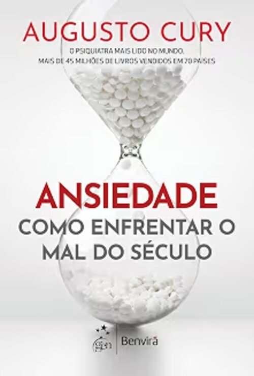 Capa do livro Ansiedade - Como Enfrentar o Mal do Século, de Augusto Cury